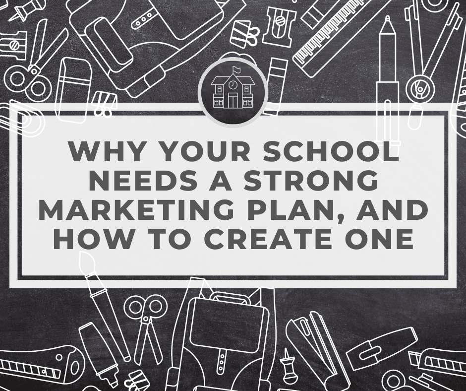 Why Your School Needs a Strong Marketing Plan, and How to Create One
